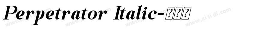 Perpetrator Italic字体转换 Perpetrator Italic字体转换